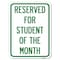 Signmission Reserved for Student of Month Heavy-Gauge Aluminum Rust Proof Parking Sign, 18" x 24", A-1824-23171 A-1824-23171 - alternate 1